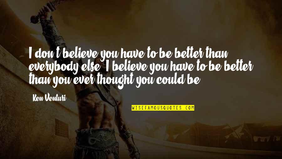 Nvls Stock Quotes By Ken Venturi: I don't believe you have to be better Nvls Stock Quotes By Ken Venturi: I don't believe you have to be better
