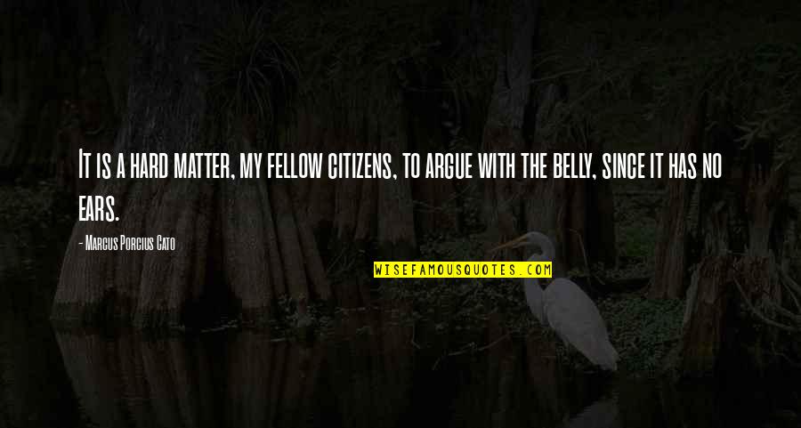Nwakaibeya Quotes By Marcus Porcius Cato: It is a hard matter, my fellow citizens, Nwakaibeya Quotes By Marcus Porcius Cato: It is a hard matter, my fellow citizens,
