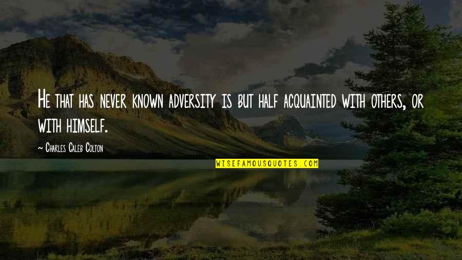 Nxp Stock Quotes By Charles Caleb Colton: He that has never known adversity is but