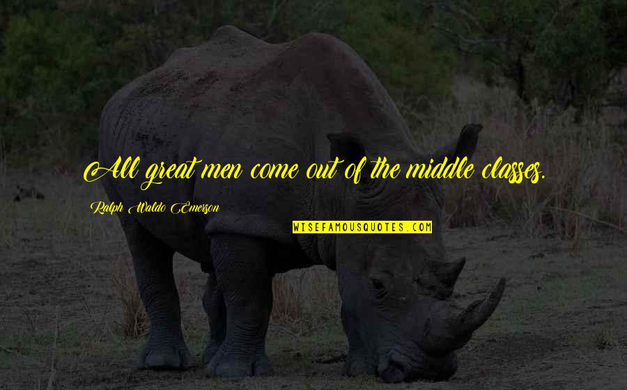Nyad Swimmer Quotes By Ralph Waldo Emerson: All great men come out of the middle Nyad Swimmer Quotes By Ralph Waldo Emerson: All great men come out of the middle