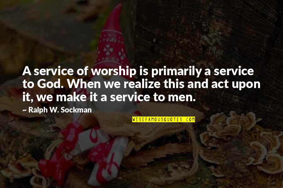 Nyalladin Quotes By Ralph W. Sockman: A service of worship is primarily a service