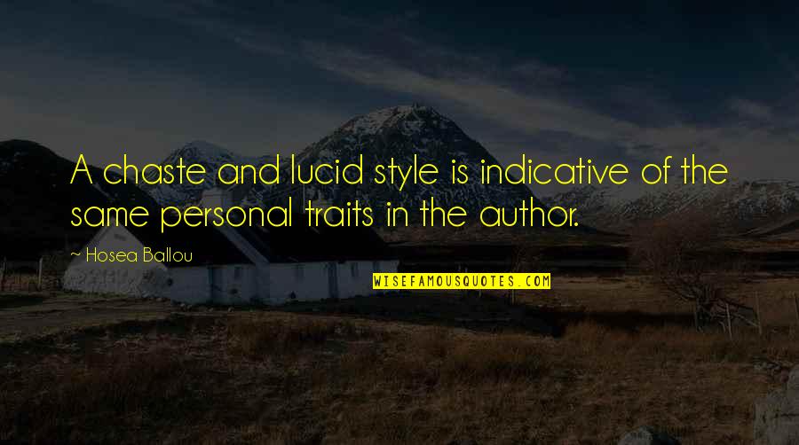 Nyango Quotes By Hosea Ballou: A chaste and lucid style is indicative of