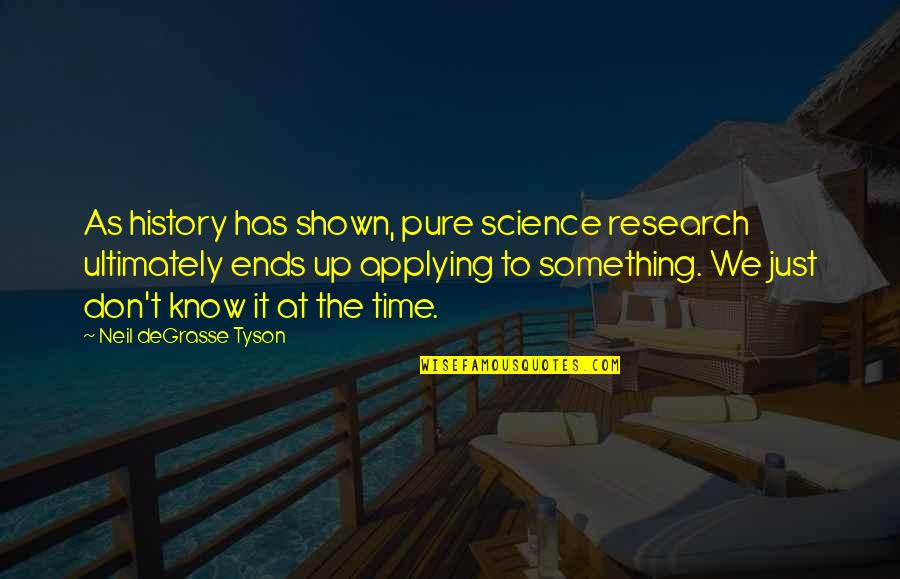 Nyasaland Jokes And Quotes By Neil DeGrasse Tyson: As history has shown, pure science research ultimately