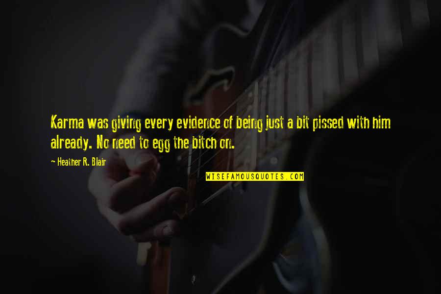 Nyc 9/11 Quotes By Heather R. Blair: Karma was giving every evidence of being just Nyc 9/11 Quotes By Heather R. Blair: Karma was giving every evidence of being just