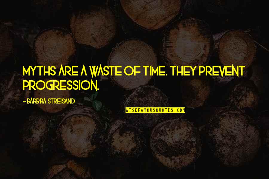 Nyc Lights Quotes By Barbra Streisand: Myths are a waste of time. They prevent