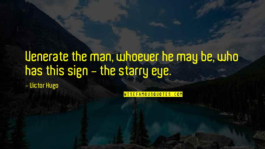 Nyc Living Quotes By Victor Hugo: Venerate the man, whoever he may be, who