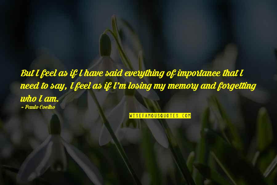 Nydegger And Associates Quotes By Paulo Coelho: But I feel as if I have said Nydegger And Associates Quotes By Paulo Coelho: But I feel as if I have said