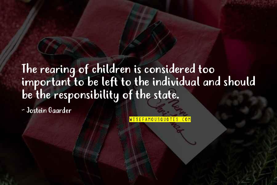 Nye Kiss Quotes By Jostein Gaarder: The rearing of children is considered too important