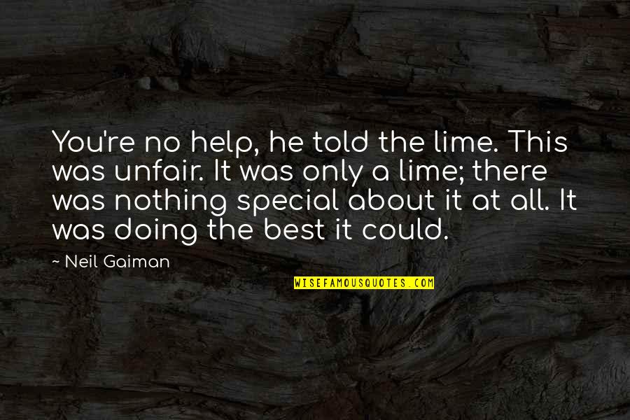 Nyeep Quotes By Neil Gaiman: You're no help, he told the lime. This