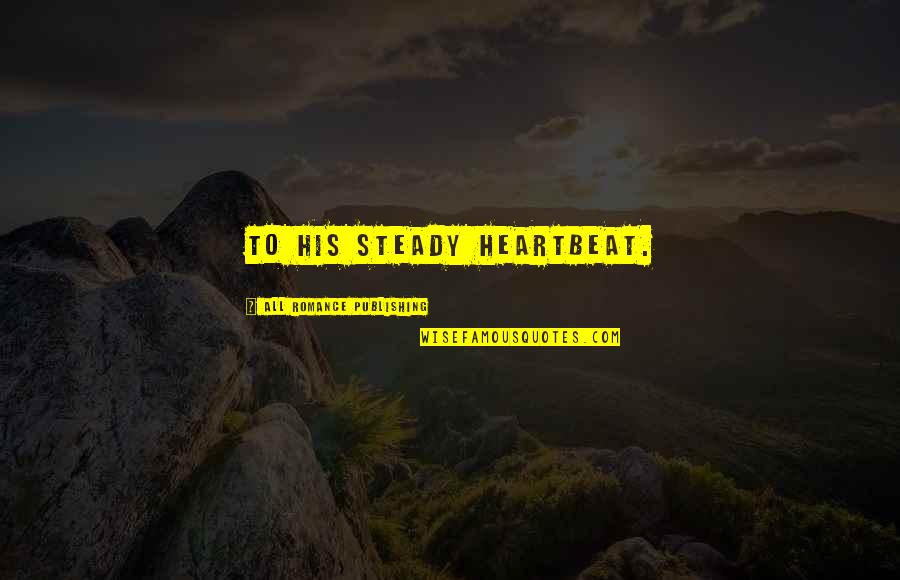 Nyerere National Park Quotes By All Romance Publishing: to his steady heartbeat. Nyerere National Park Quotes By All Romance Publishing: to his steady heartbeat.