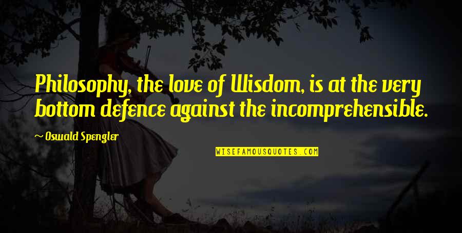 Nyholm Windmill Quotes By Oswald Spengler: Philosophy, the love of Wisdom, is at the Nyholm Windmill Quotes By Oswald Spengler: Philosophy, the love of Wisdom, is at the