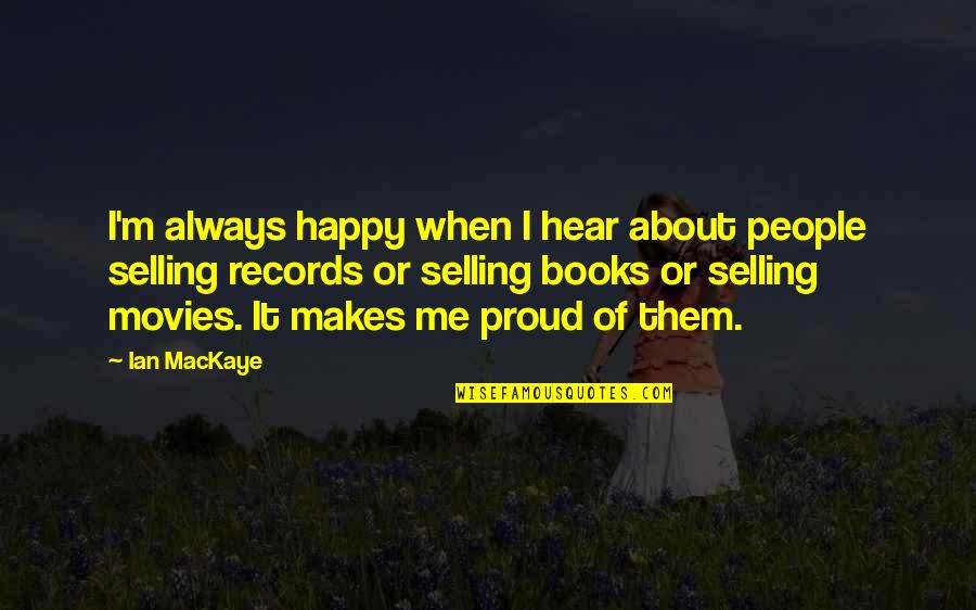 Nyjer Morgan Funny Quotes By Ian MacKaye: I'm always happy when I hear about people Nyjer Morgan Funny Quotes By Ian MacKaye: I'm always happy when I hear about people