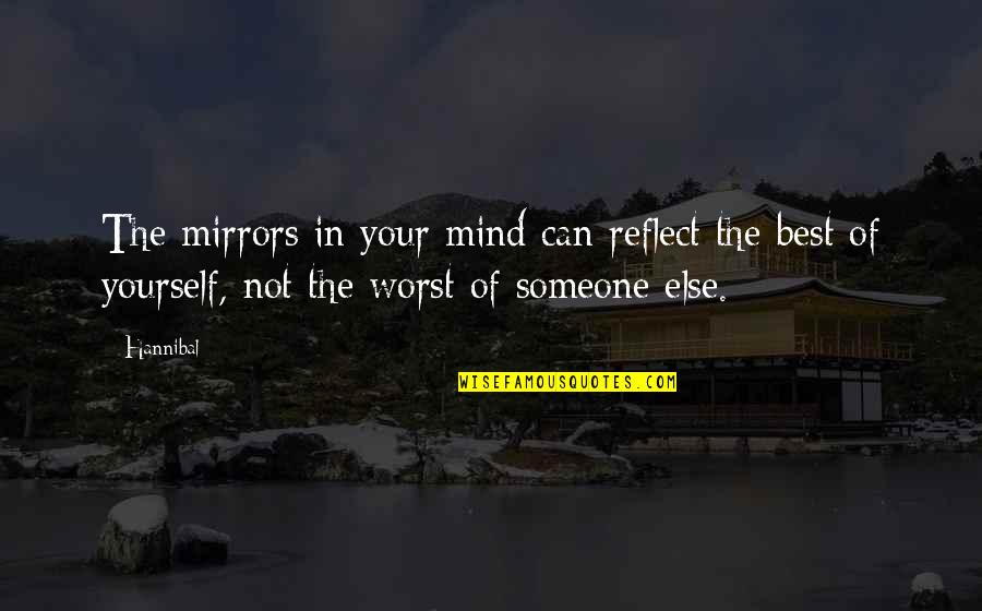 Nymphadora Tonks Quotes By Hannibal: The mirrors in your mind can reflect the