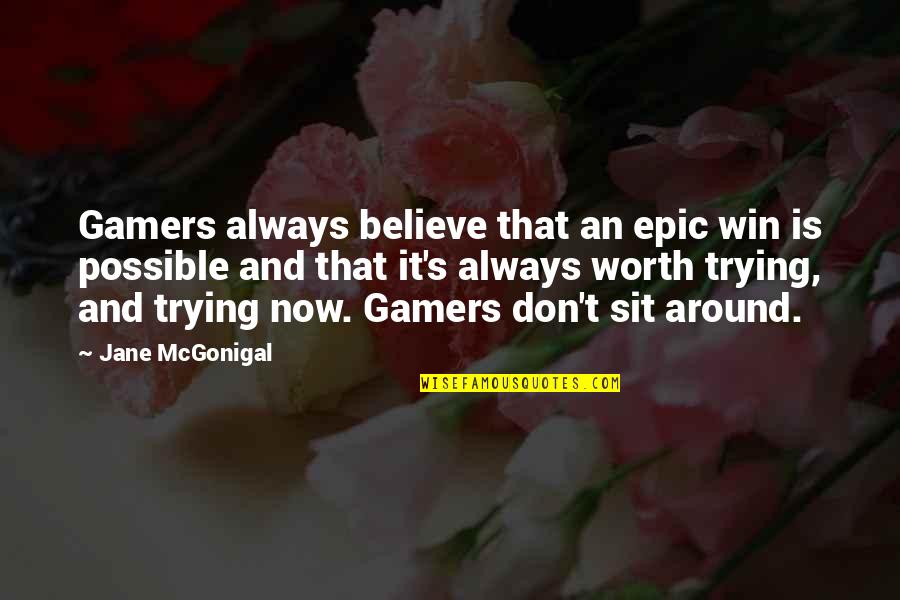 Nynne Tv Quotes By Jane McGonigal: Gamers always believe that an epic win is