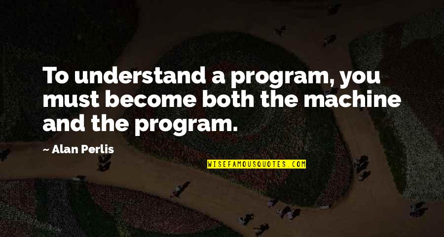 Nys Stock Exchange Quotes By Alan Perlis: To understand a program, you must become both