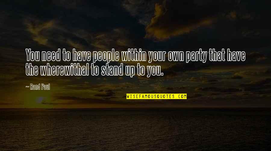 Nyse After Hours Stock Quotes By Rand Paul: You need to have people within your own
