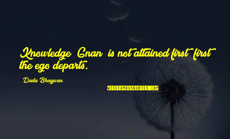 Nyse Mta Quote Quotes By Dada Bhagwan: Knowledge (Gnan) is not attained first; first the