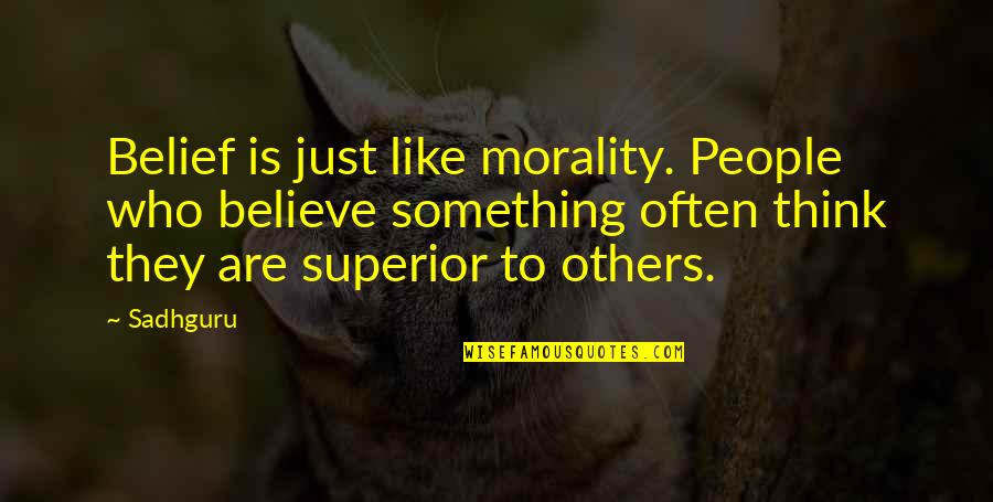 Nysif Disability Quote Quotes By Sadhguru: Belief is just like morality. People who believe Nysif Disability Quote Quotes By Sadhguru: Belief is just like morality. People who believe