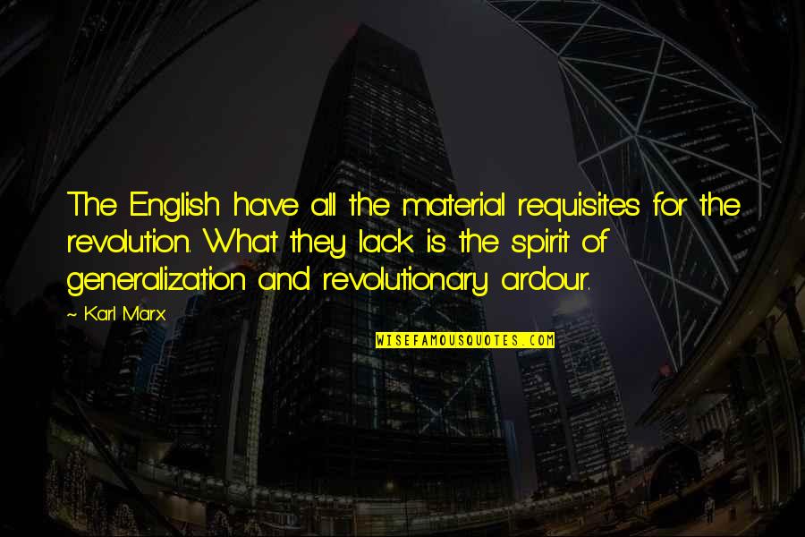 Nyuk Quotes By Karl Marx: The English have all the material requisites for