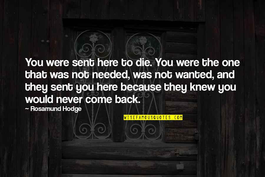 Nyx Quotes By Rosamund Hodge: You were sent here to die. You were