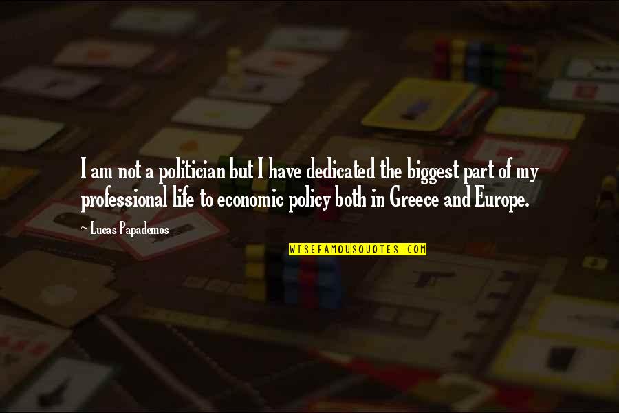 Nyxs Band Quotes By Lucas Papademos: I am not a politician but I have Nyxs Band Quotes By Lucas Papademos: I am not a politician but I have