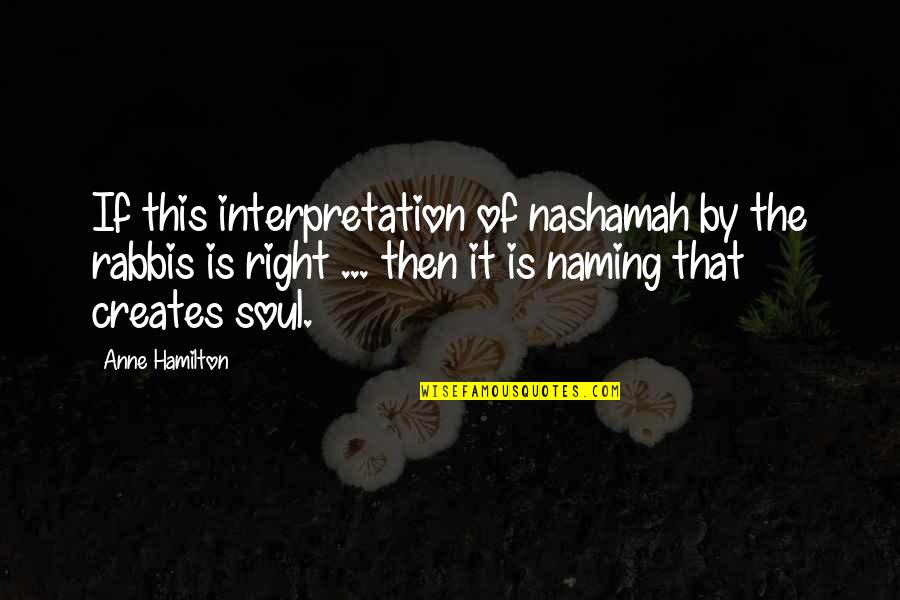 Nzinga Quotes By Anne Hamilton: If this interpretation of nashamah by the rabbis