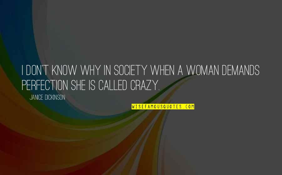 Nzuri Quotes By Janice Dickinson: I don't know why in society when a