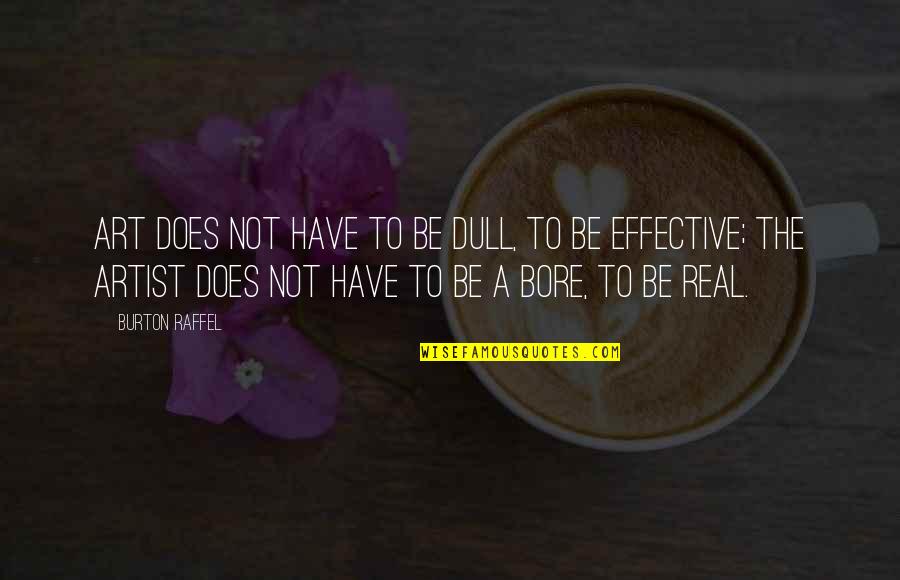 O Henry Quotes By Burton Raffel: Art does not have to be dull, to O Henry Quotes By Burton Raffel: Art does not have to be dull, to