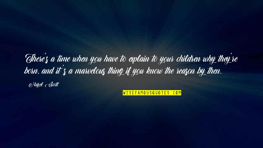 O Heroi Perdido Quotes By Hazel Scott: There's a time when you have to explain