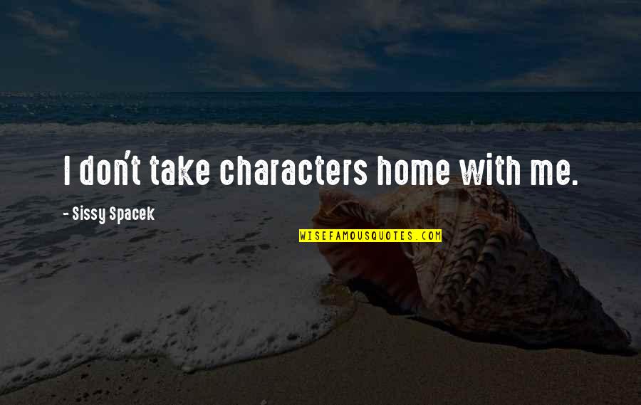 O Kadhal Kanmani Stills With Quotes By Sissy Spacek: I don't take characters home with me. O Kadhal Kanmani Stills With Quotes By Sissy Spacek: I don't take characters home with me.