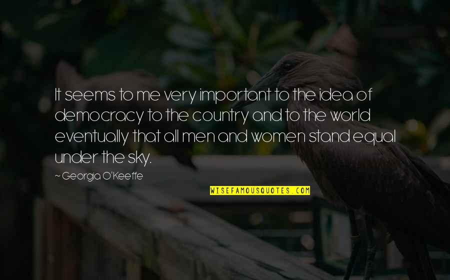 O Keeffe Quotes By Georgia O'Keeffe: It seems to me very important to the O Keeffe Quotes By Georgia O'Keeffe: It seems to me very important to the