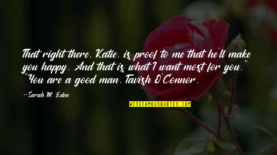 O M Quotes By Sarah M. Eden: That right there, Katie, is proof to me