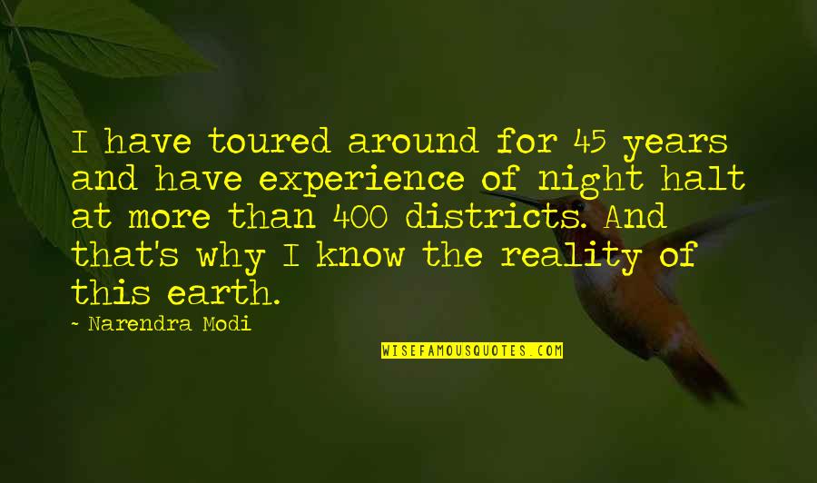 O Que Eh Quote Quotes By Narendra Modi: I have toured around for 45 years and