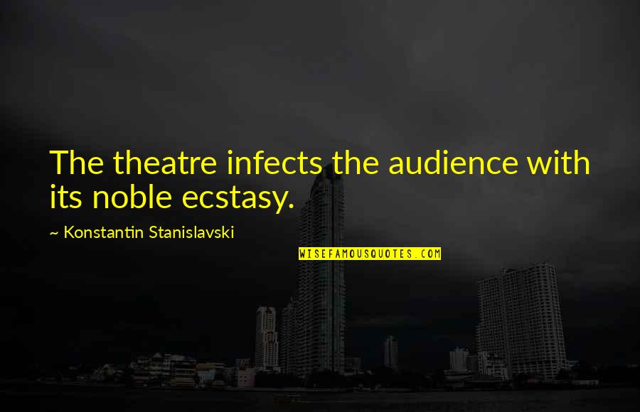 O R Outage Map Quotes By Konstantin Stanislavski: The theatre infects the audience with its noble