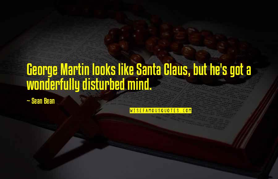 O R Outage Map Quotes By Sean Bean: George Martin looks like Santa Claus, but he's