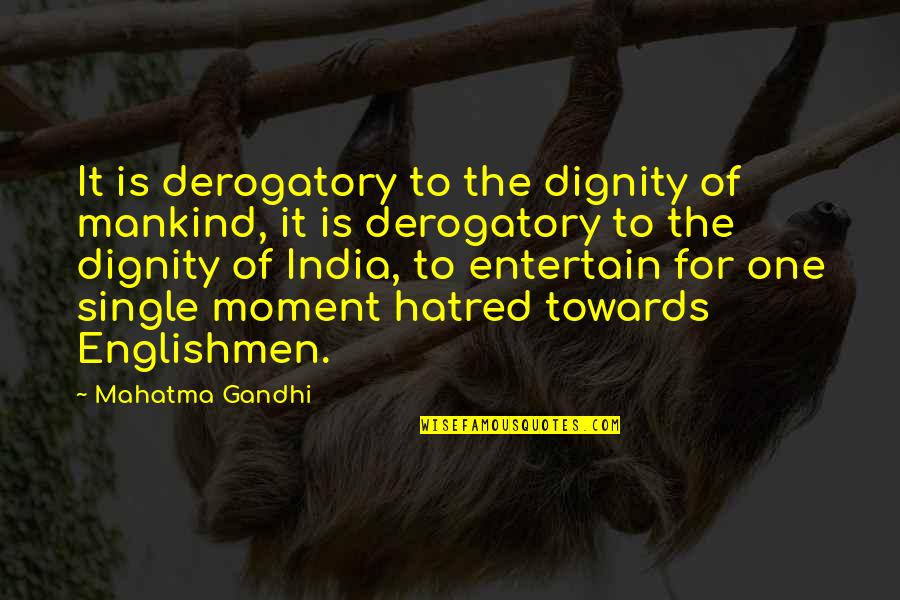 O Spengler Quotes By Mahatma Gandhi: It is derogatory to the dignity of mankind, O Spengler Quotes By Mahatma Gandhi: It is derogatory to the dignity of mankind,