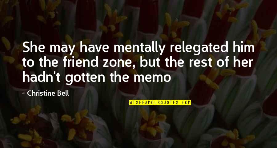 O Zone Quotes By Christine Bell: She may have mentally relegated him to the O Zone Quotes By Christine Bell: She may have mentally relegated him to the