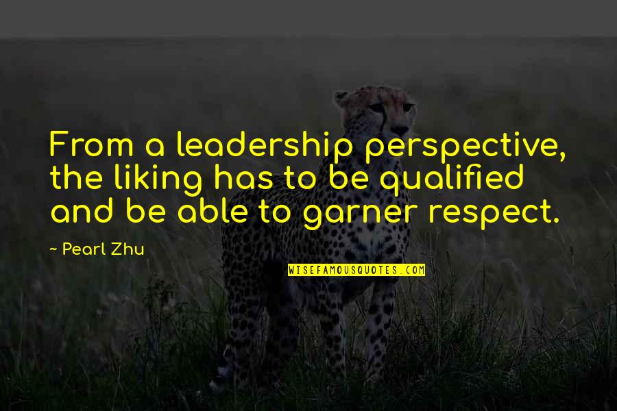 Oa Bum Phillips Quotes By Pearl Zhu: From a leadership perspective, the liking has to
