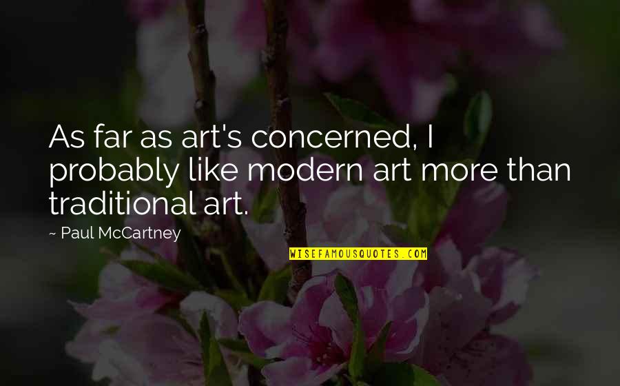 Oakenfold Bunkka Quotes By Paul McCartney: As far as art's concerned, I probably like