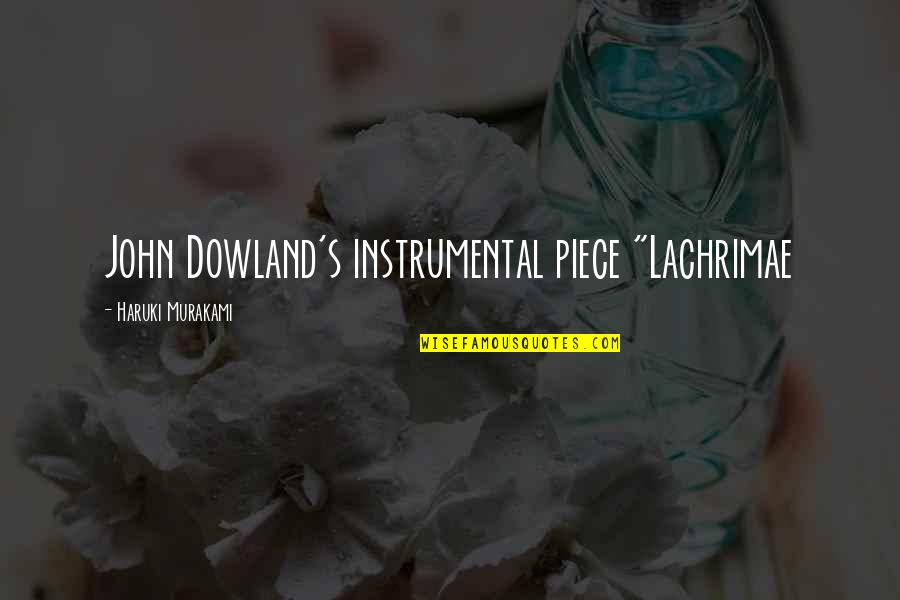 Oakenshield Farm Quotes By Haruki Murakami: John Dowland's instrumental piece "Lachrimae