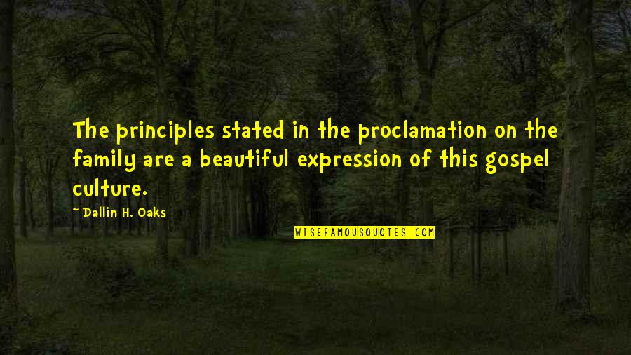 Oaks Quotes By Dallin H. Oaks: The principles stated in the proclamation on the