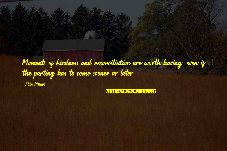 Oanda Currency Quotes By Alice Munro: Moments of kindness and reconciliation are worth having, Oanda Currency Quotes By Alice Munro: Moments of kindness and reconciliation are worth having,