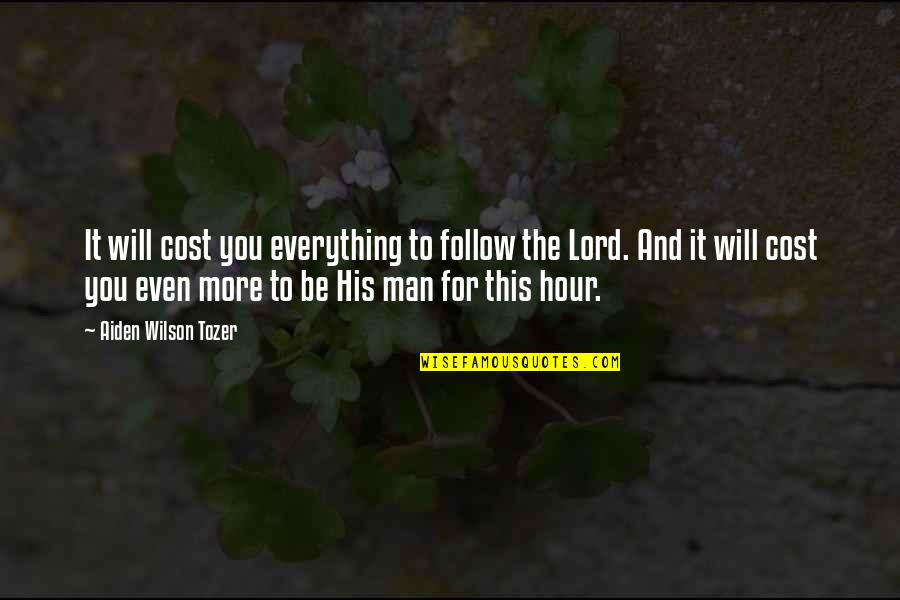 Oars For Sale Quotes By Aiden Wilson Tozer: It will cost you everything to follow the Oars For Sale Quotes By Aiden Wilson Tozer: It will cost you everything to follow the
