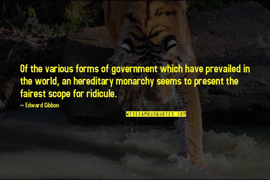 Oarsman Sportswear Quotes By Edward Gibbon: Of the various forms of government which have Oarsman Sportswear Quotes By Edward Gibbon: Of the various forms of government which have