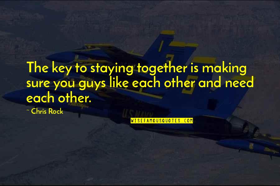 Oasele Gambei Quotes By Chris Rock: The key to staying together is making sure