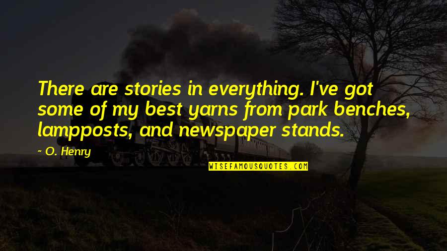 Oasele Membrului Quotes By O. Henry: There are stories in everything. I've got some