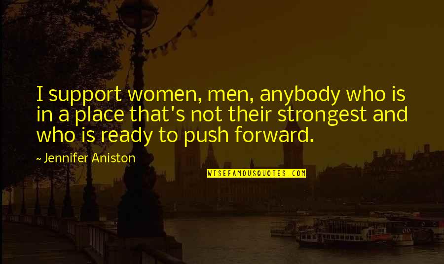 Oasis Champagne Supernova Quotes By Jennifer Aniston: I support women, men, anybody who is in