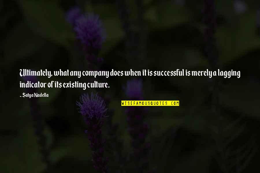 Oatcakes And Milkshakes Quotes By Satya Nadella: Ultimately, what any company does when it is Oatcakes And Milkshakes Quotes By Satya Nadella: Ultimately, what any company does when it is