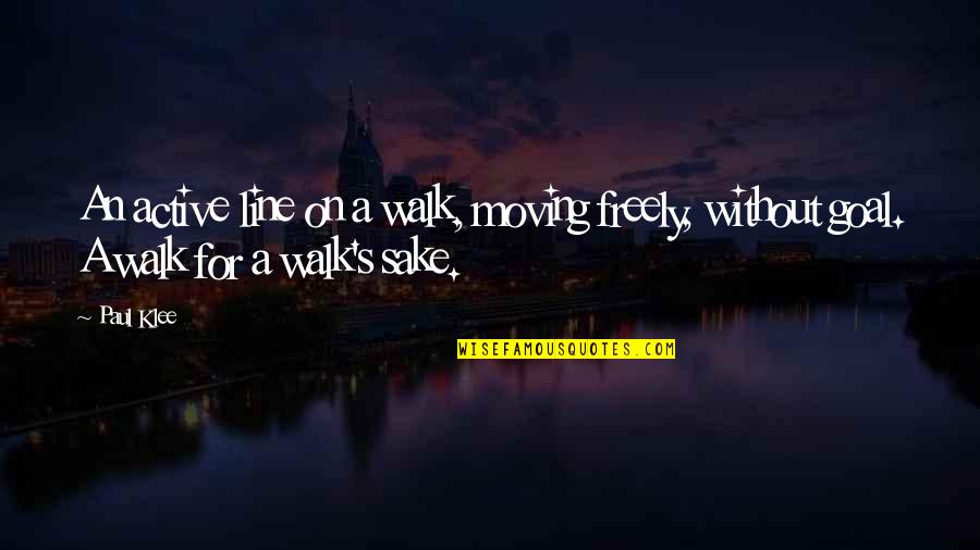 Oath Keepers Arrested Quotes By Paul Klee: An active line on a walk, moving freely,
