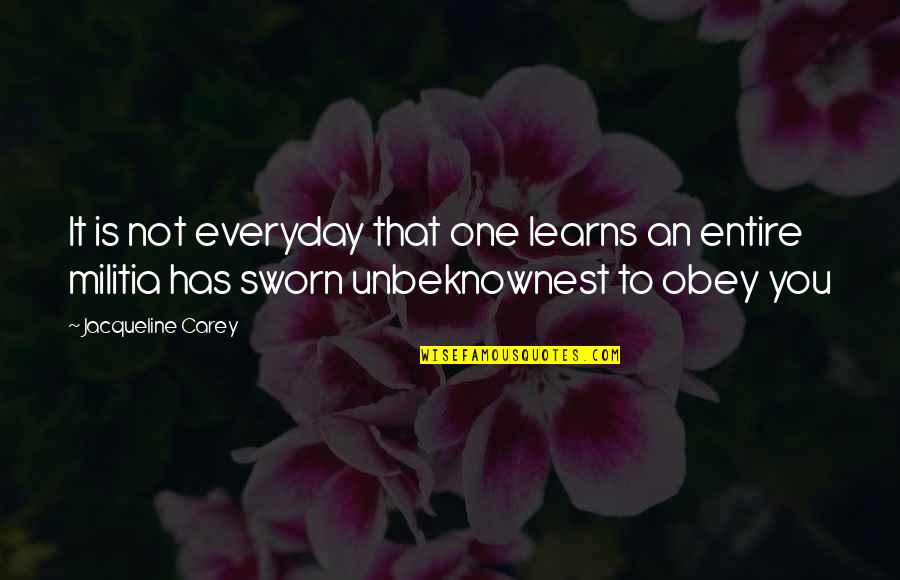 Oath Quotes By Jacqueline Carey: It is not everyday that one learns an